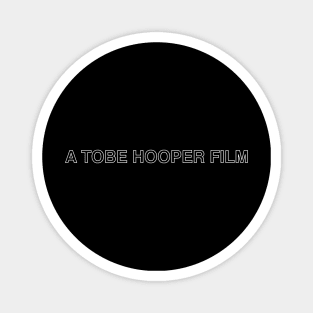 A Tobe Hopper Film in White Magnet